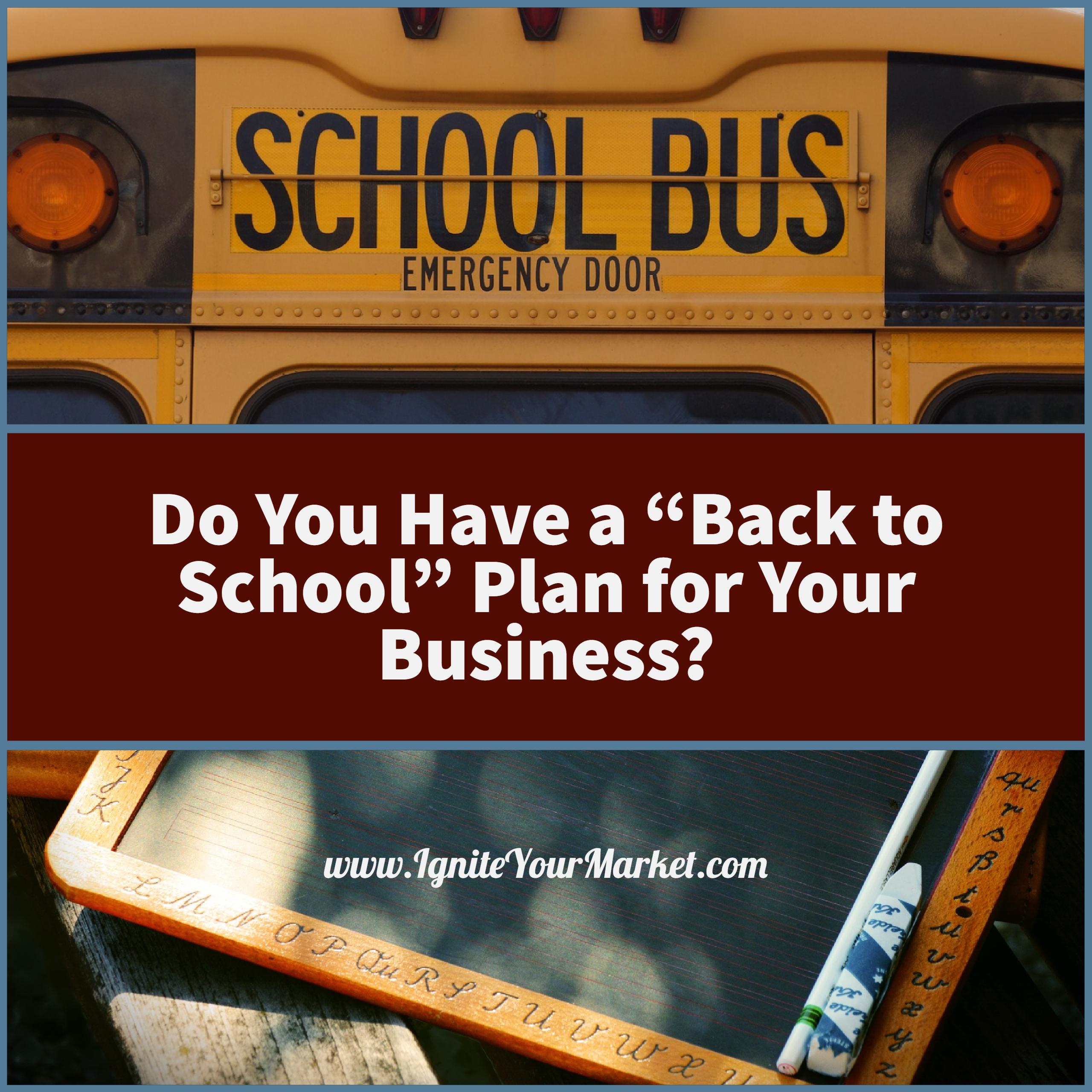 Do You Have a “Back to School” Plan for Your Business?
