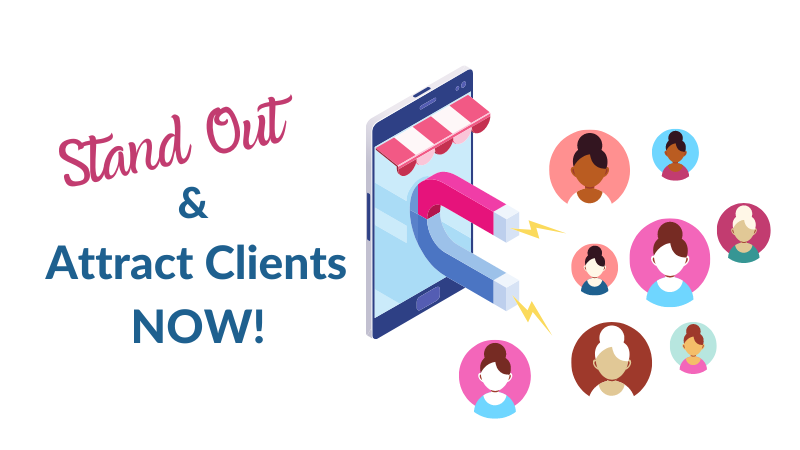 Stand Out and Attract Clients Now!